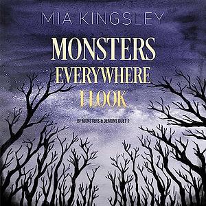 Monsters Everywhere I Look by Mia Kingsley