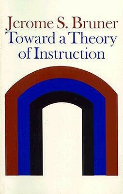 Toward a Theory of Instruction by Jerome Bruner