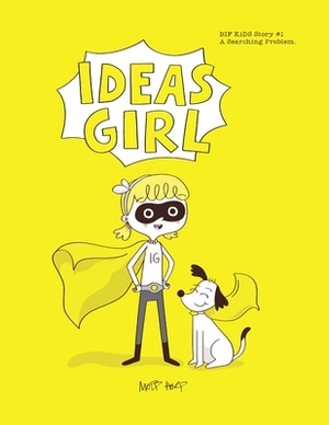 Ideas Girl: BIFKiDS STORY #1 A SEARCHING PROBLEM by Matt Hart