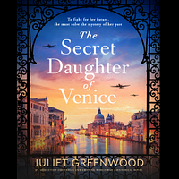 The Secret Daughter of Venice by Juliet Greenwood