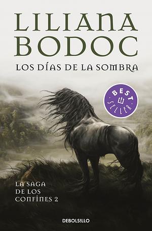 Los dias de la sombra/ The Days of the Shadow by Liliana Bodoc, Liliana Bodoc