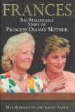 Frances: The Remarkable Story of Princess Diana's Mother by Max Riddington, Gavan Naden