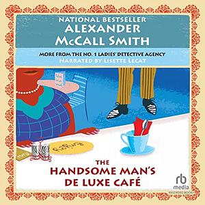 The Handsome Man's Deluxe Café by Alexander McCall Smith