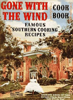 Gone With the Wind Cookbook: Famous Southern Cooking Recipes by Abbeville Press