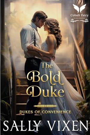 The Bold Duke by Sally Vixen