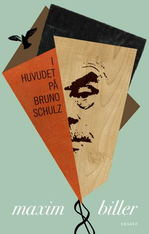 I huvudet på Bruno Schulz by Maxim Biller
