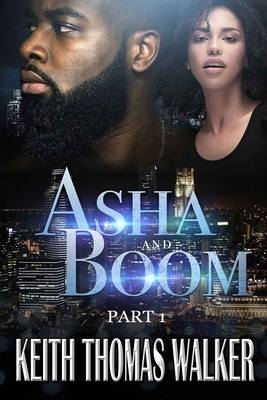Asha and Boom: Part 1 by Keith Thomas Walker