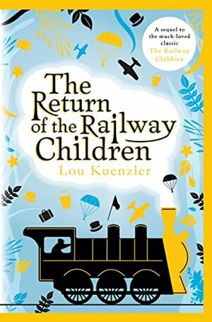 The Return of the Railway Children by Lou Kuenzler