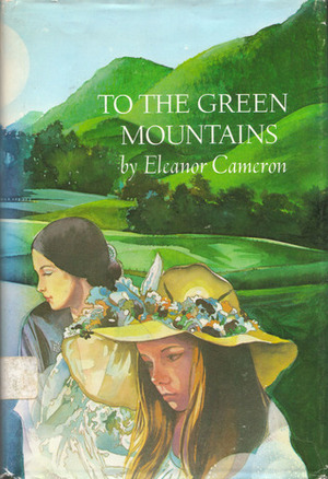 To the Green Mountains by Eleanor Cameron