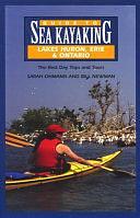 Guide to Sea Kayaking in Lakes Huron, Erie, and Ontario: The Best Day Trips and Tours by Sarah Ohmann, Bill Newman