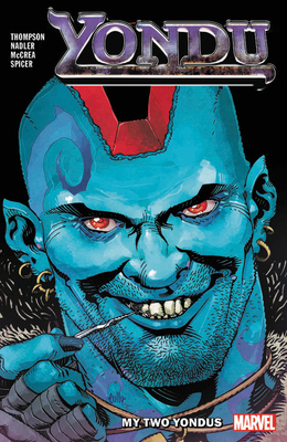 Yondu: My Two Yondus by Zac Thompson, John McCrea, Lonnie Nadler