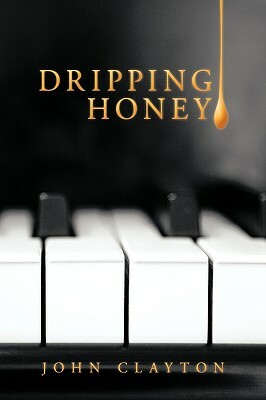 Dripping Honey by John Clayton