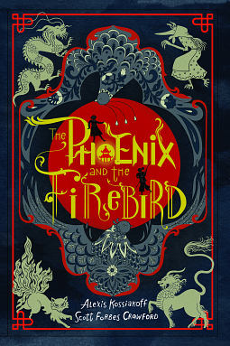 The Phoenix and the Firebird by Scott Forbes Crawford, Alexis Kossiakoff