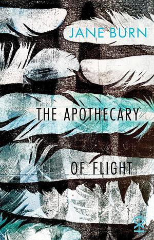 The Apothecary of Flight by Jane Burn