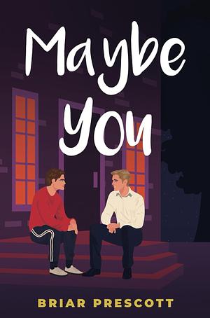 Maybe You by Briar Prescott