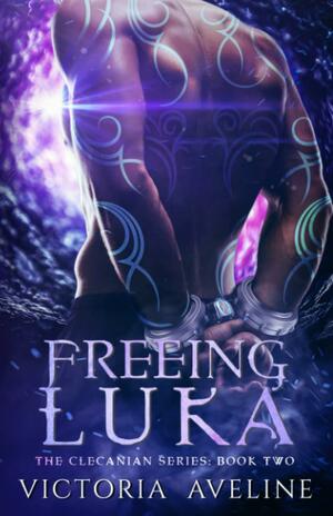 Freeing Luka by Victoria Aveline