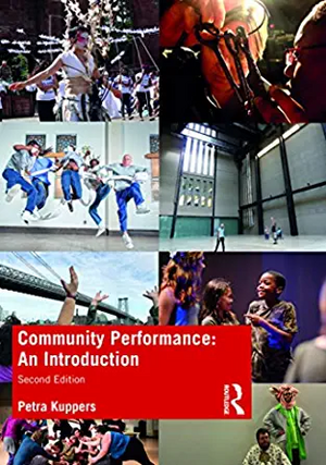 Community Performance: An Introduction by Petra Kuppers