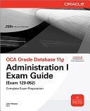 OCA Oracle Database 11g Administration I Exam Guide by John Watson