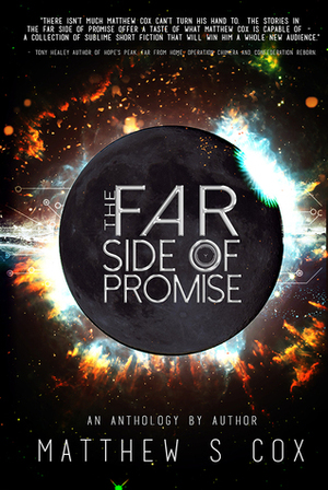 The Far Side of Promise (Anthology) by Matthew S. Cox