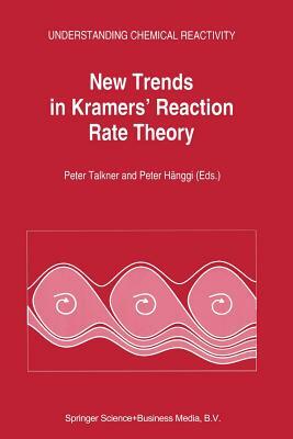 New Trends in Kramers' Reaction Rate Theory by 