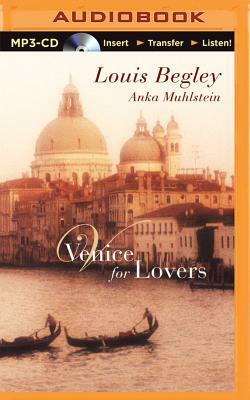 Venice for Lovers by Louis Begley, Anka Muhlstein