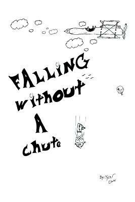 Falling Without a Chute by Tyler Clark