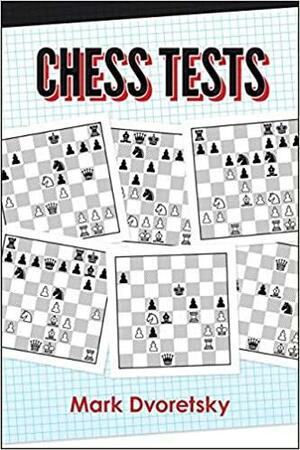 Chess Tests by Mark Dvoretsky