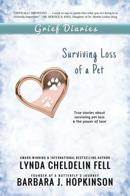 Grief Diaries: Surviving Loss of a Pet by Barbara J. Hopkinson, Lynda Cheldelin Fell