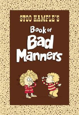 Stoo Hample's Book of Bad Manners by Stoo Hample