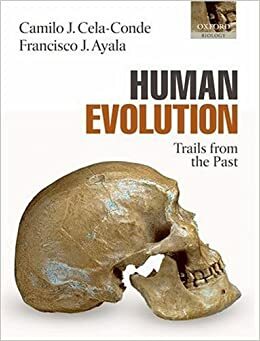 Human Evolution: Trails from the Past by Camilo José Cela Conde, Francisco J. Ayala
