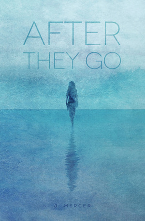 After They Go by J. Mercer