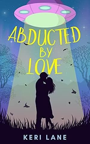 Abducted by Love by Keri Lane, Keri Lane