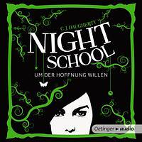 Night School 4. Um der Hoffnung Willem by C.J. Daugherty