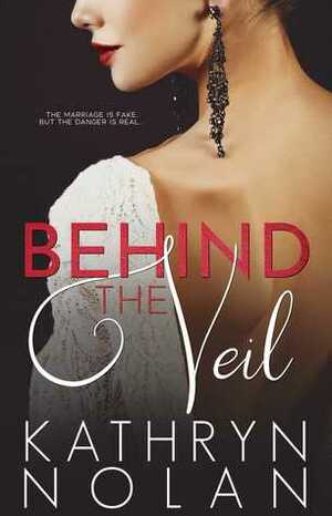 Behind the Veil by Kathryn Nolan