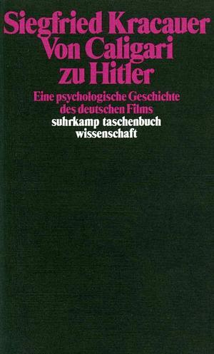 Von Caligari zu Hitler. Eine Psychologische Geschichte des deutschen Films by Siegfried Kracauer