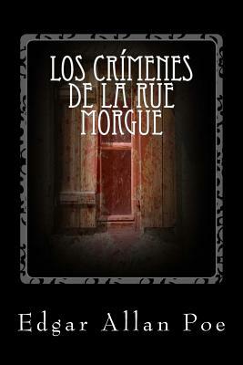 Los crímenes de la rue Morgue by Edgar Allan Poe