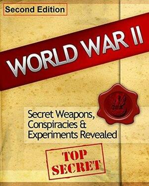 World War 2: Secret Weapons, Conspiracies & Experiments Revealed by Ryan Jenkins