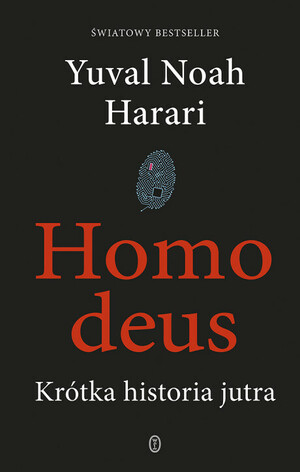 Homo deus. Krótka historia jutra by Yuval Noah Harari
