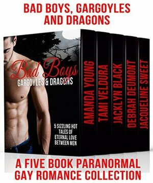 Bad Boys, Gargoyles, and Dragons by Jacqueline Sweet, Jacklyn Black, Amanda Young, Tami Veldura, Debrah Deumont