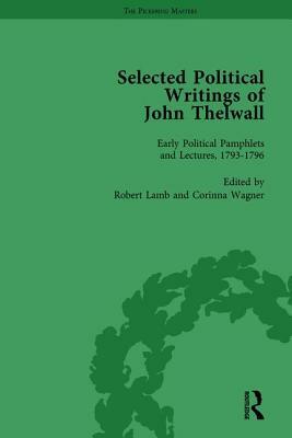 Selected Political Writings of John Thelwall Vol 1 by Robert Lamb, Corinna Wagner