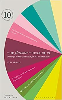 The Flavour Thesaurus: Pairings, Recipes and Ideas for the Creative Cook by Niki Segnit