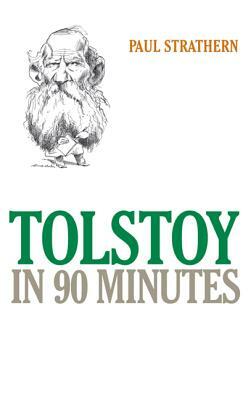 Tolstoy in 90 Minutes by Paul Strathern