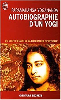 AUTOBIOGRAPHIE D'UN YOGI by PARAMAHANSA YOGANANGA