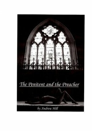 The Penitent and the Preacher by Andrew Hill
