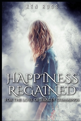 Happiness Regained: Erotic Suspense by Ken Ross