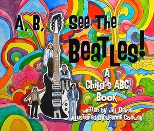 A, B, See the Beatles by Jill Davis