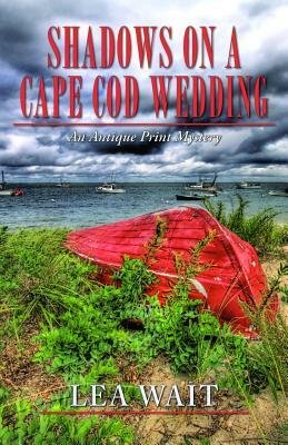 Shadows on a Cape Cod Wedding by Lea Wait