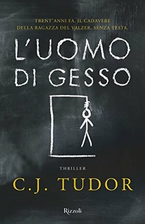 L'uomo di gesso by C.J. Tudor