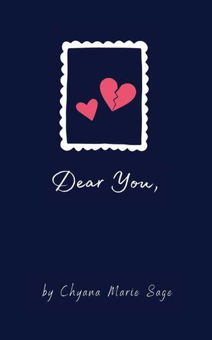 Dear You, by Chyana Marie Sage