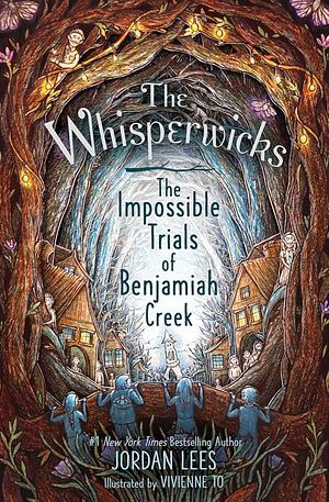 The Impossible Trials of Benjamiah Creek by Jordan Lees